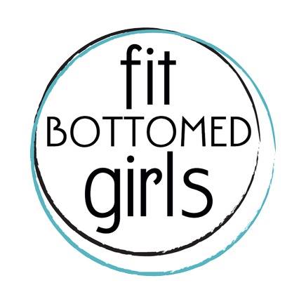 fit Bottomed Girls